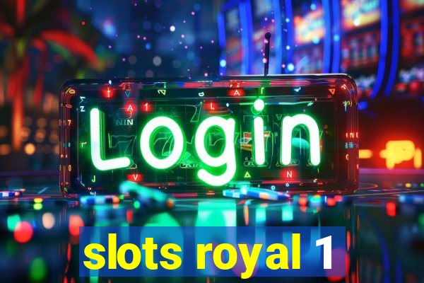 slots royal 1